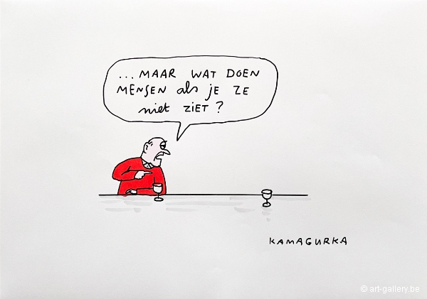 KAMAGURKA - Maar wat doen mensen als je ze niet ziet