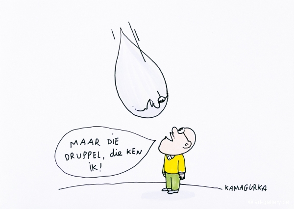 KAMAGURKA - Maar die druppel die ken ik!